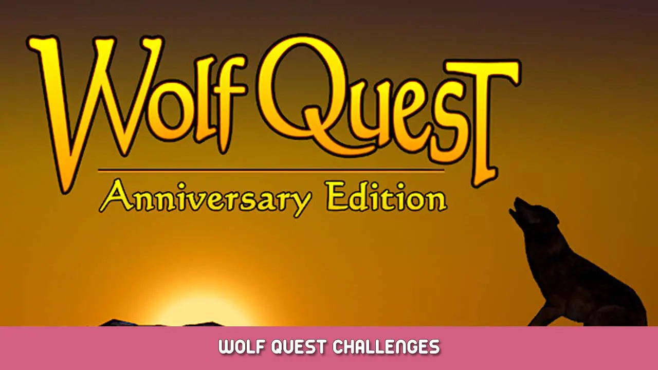 WolfQuest Anniversary Edition Challenges and Tips
