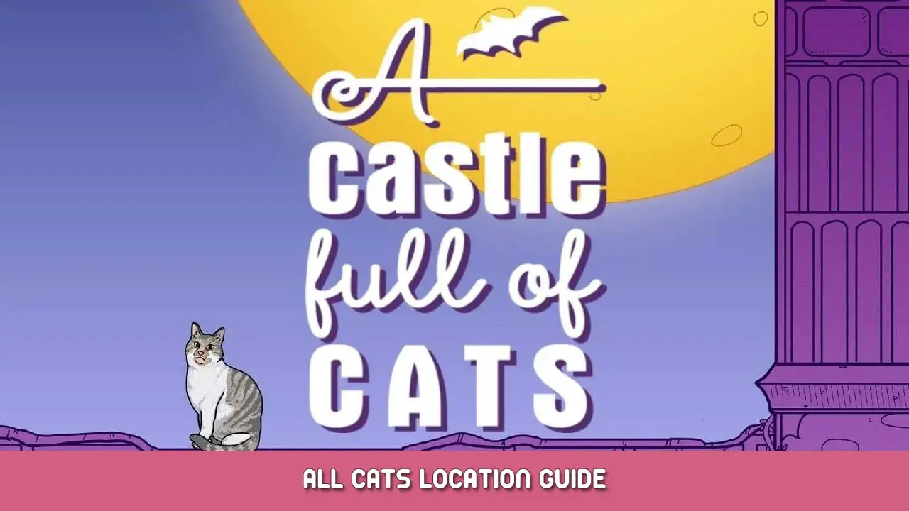 A Castle Full of Cats All Cats Location Guide