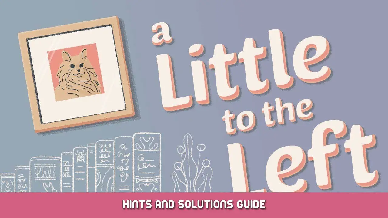 A Little to the Left Hints and Solutions Guide