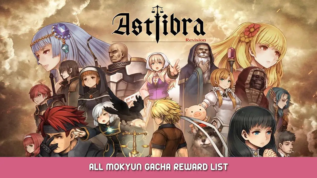 ASTLIBRA Revision All Mokyun Gacha Reward List
