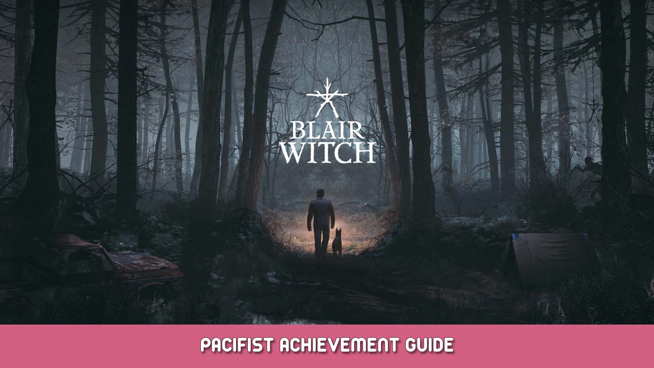 Blair Witch Pacifist Achievement Guide