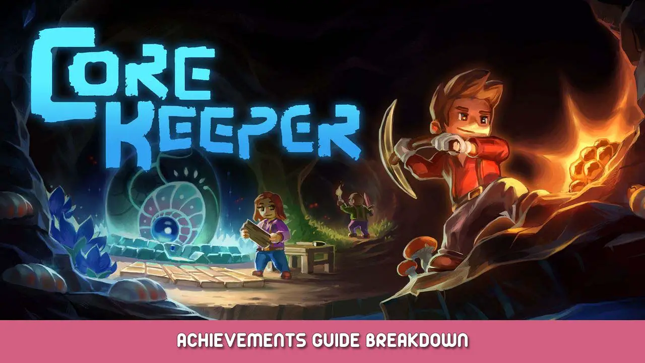 Core Keeper Achievements Guide Breakdown