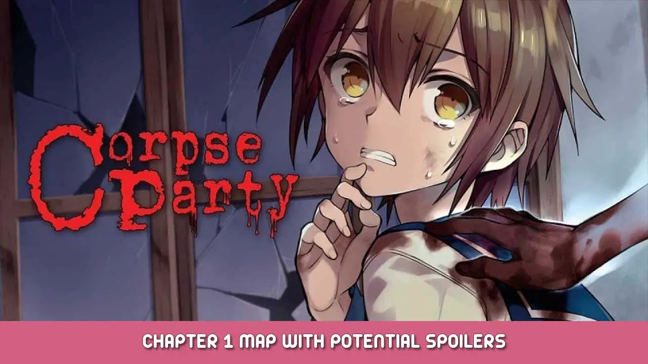 Corpse Party Chapter 1 Map With Potential Spoilers