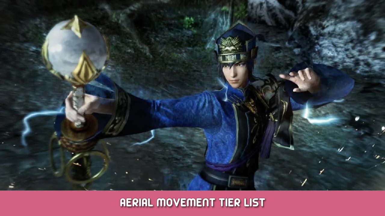 Dynasty Warriors 8 Empires Aerial Movement Tier List
