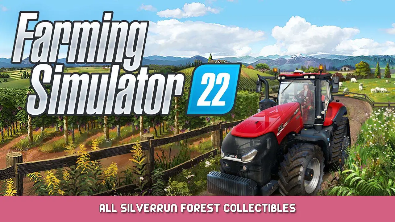Farming Simulator 22 – Tous les objets de collection de la forêt Silverrun