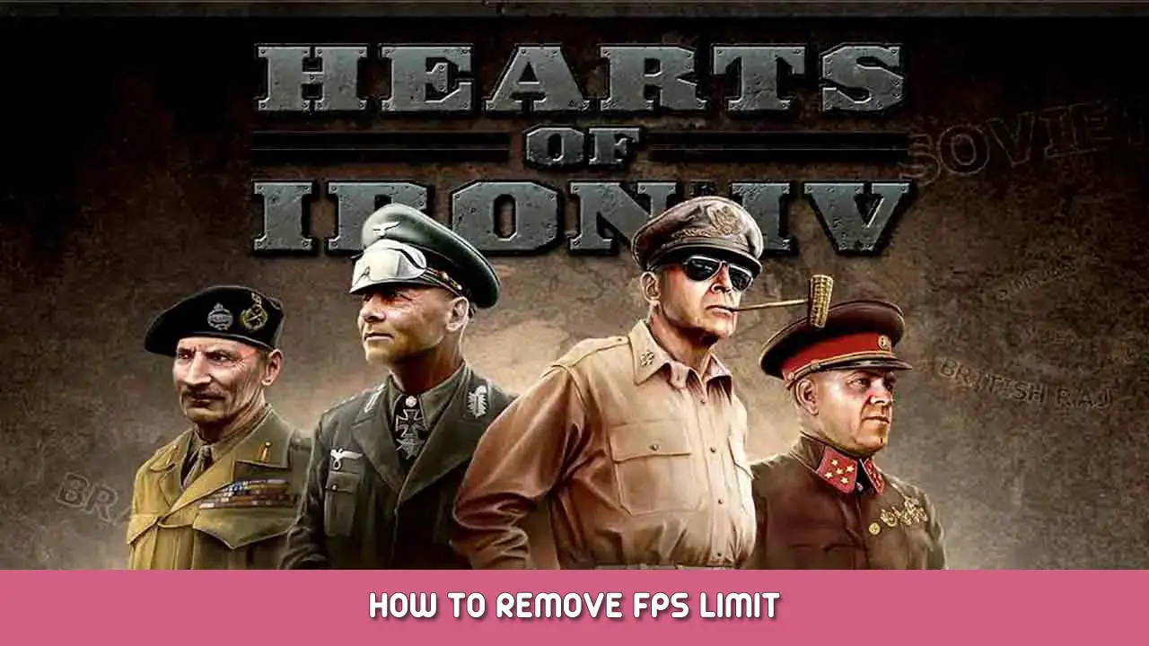 Hearts of Iron IV – How to Remove FPS Limit
