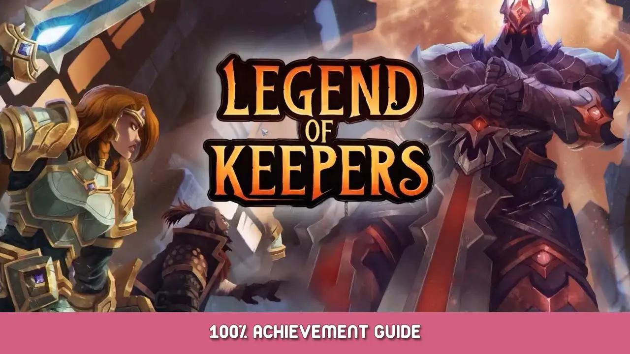 Legend of Keepers 100% Achievement Guide
