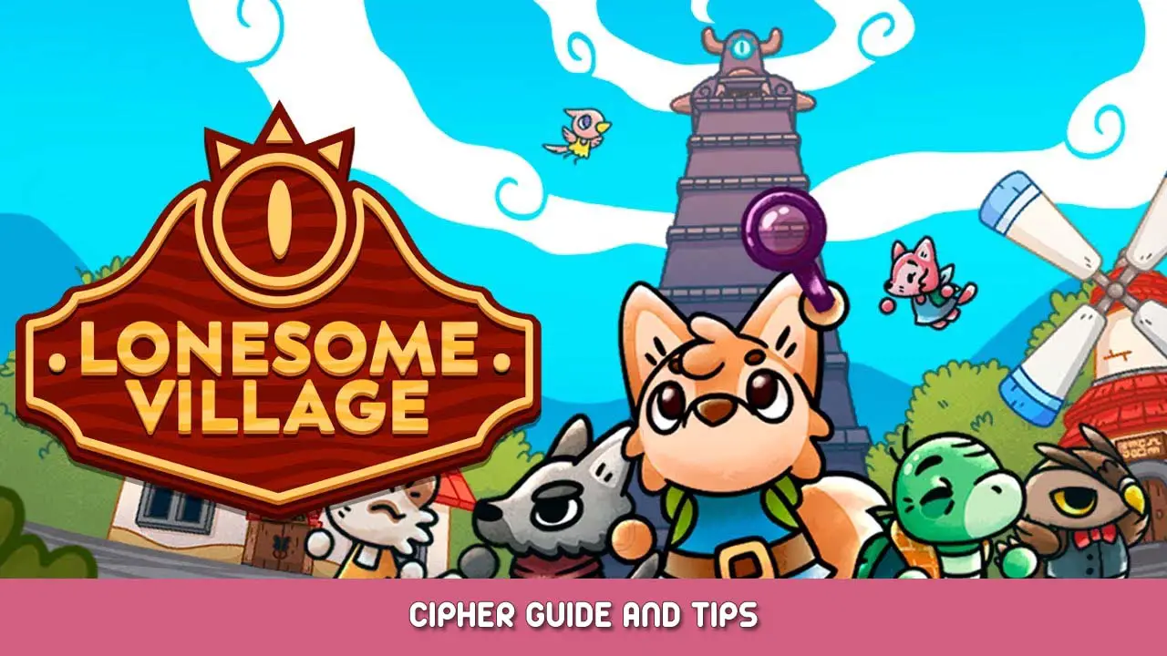 Lonesome Village Cipher Guide and Tips