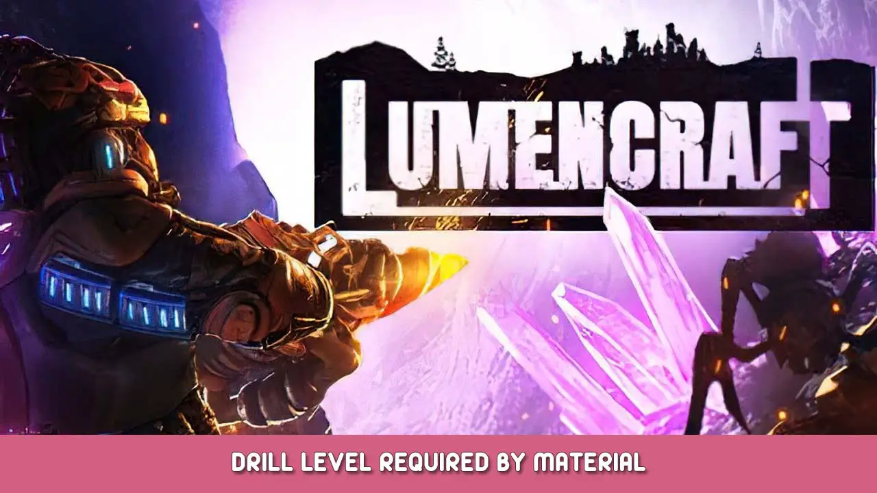 Lumencraft Drill Level Required by Material