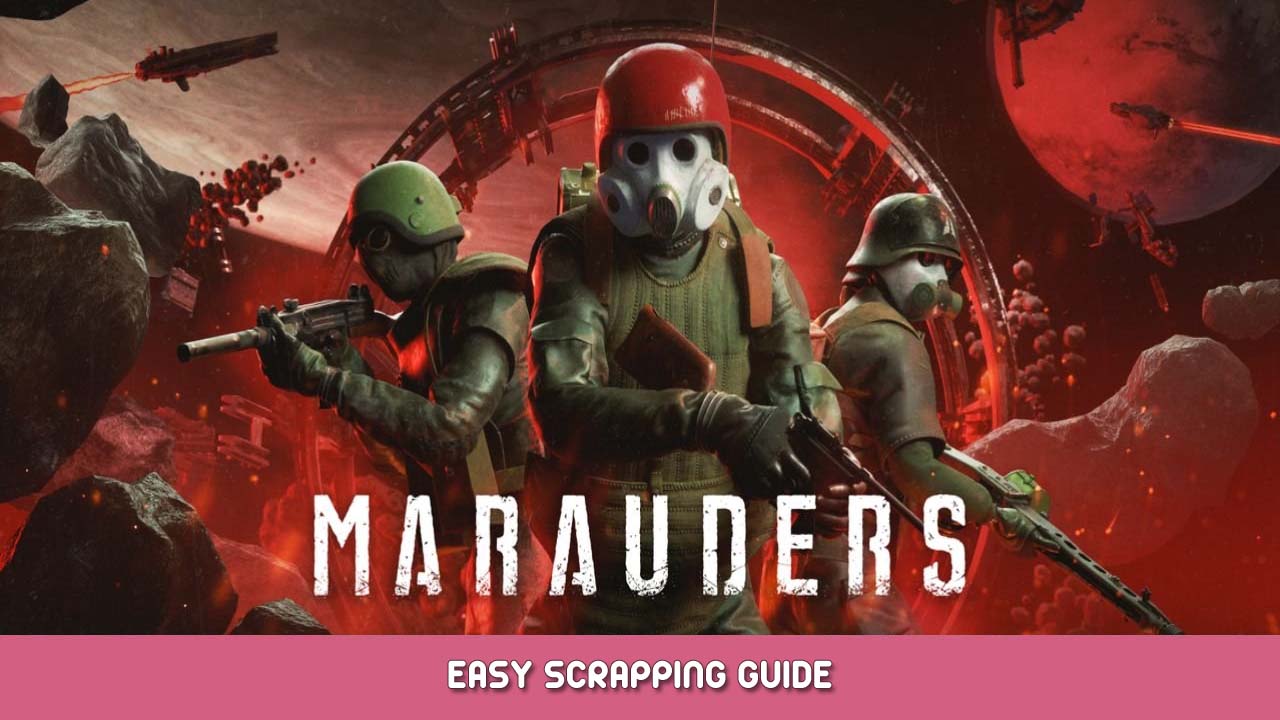 Marauders Easy Scrapping Guide