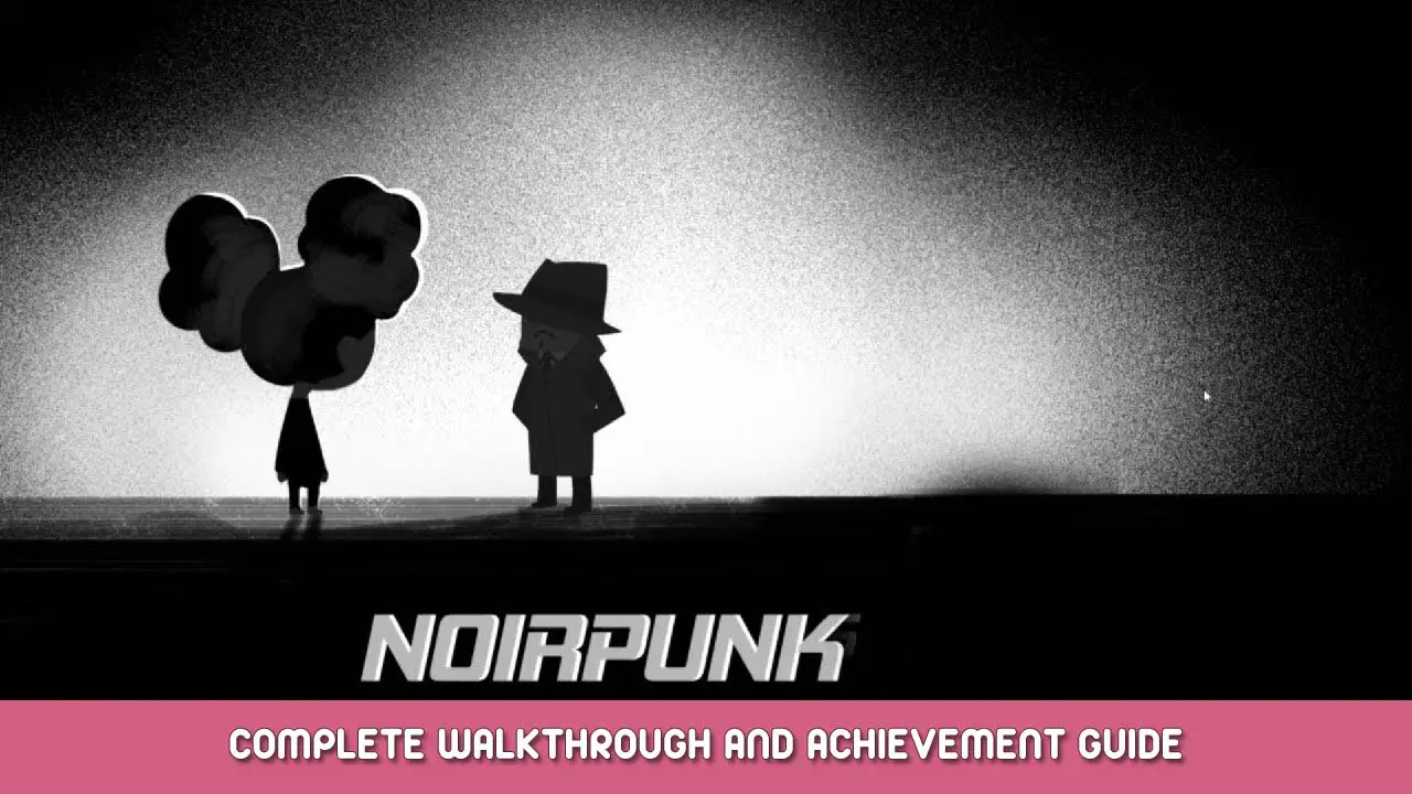 Noir Punk Complete Walkthrough and Achievement Guide