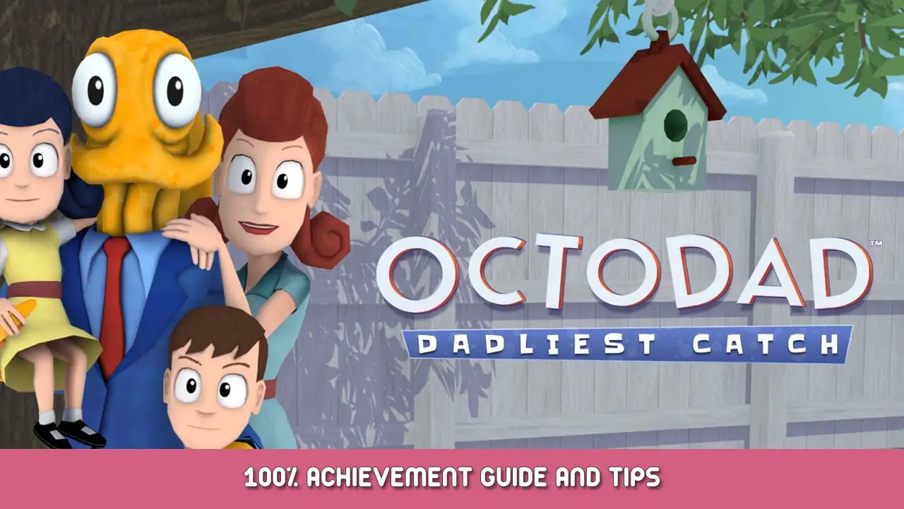 Octodad Dadliest Catch 100% Achievement Guide and Tips