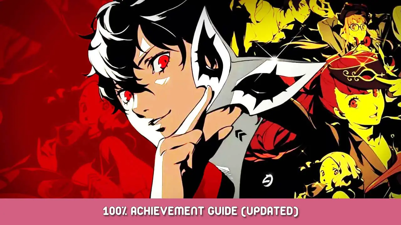 Persona 5 Royal 100% Achievement Guide (Updated)