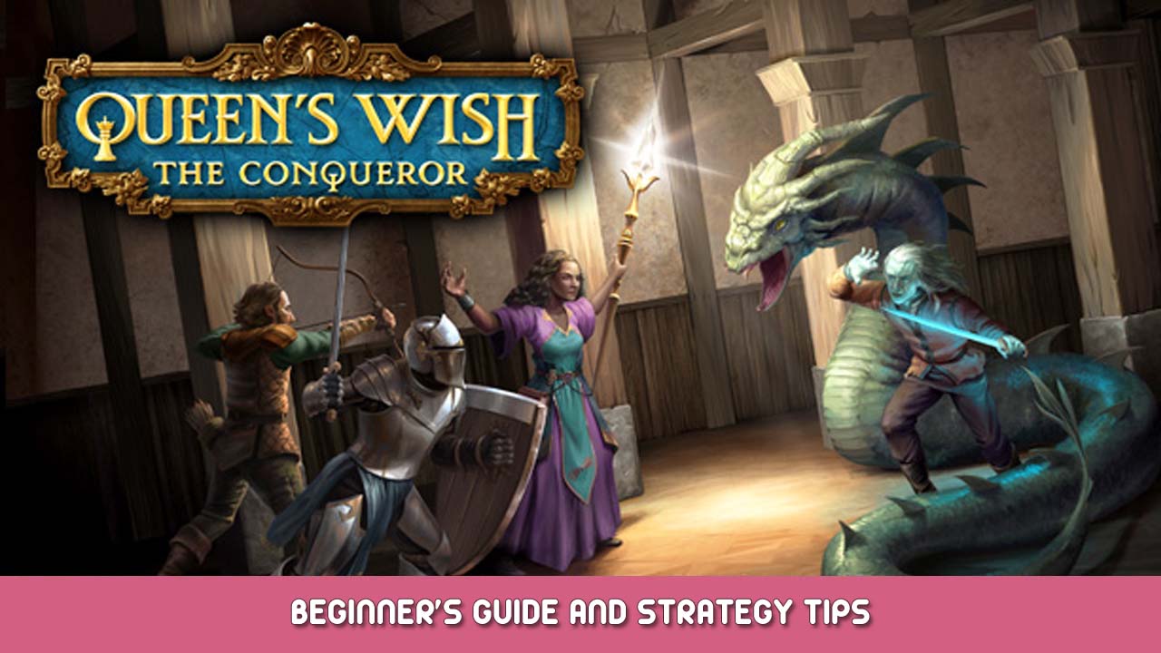 Queen’s Wish The Conqueror Beginner’s Guide and Strategy Tips