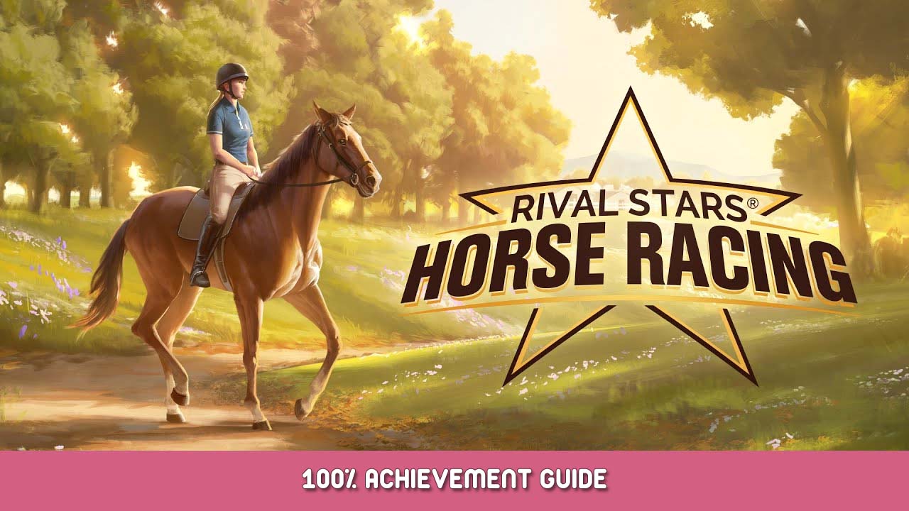 Rival Stars Horse Racing 100% Achievement Guide