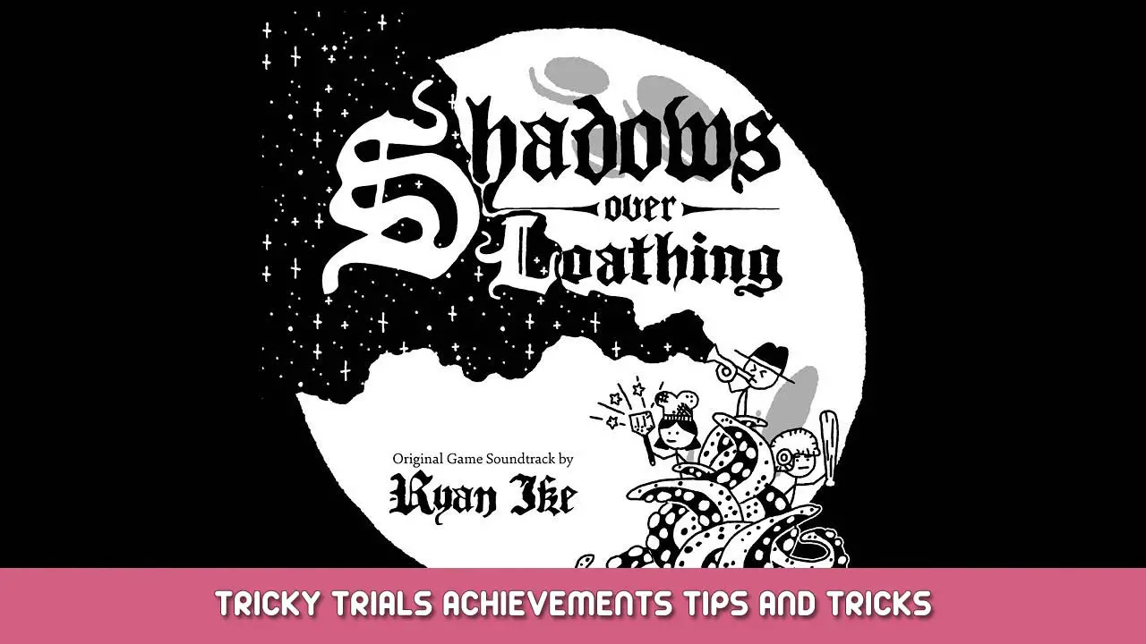 Shadows Over Loathing – Tricky Trials Achievements Tips and Tricks