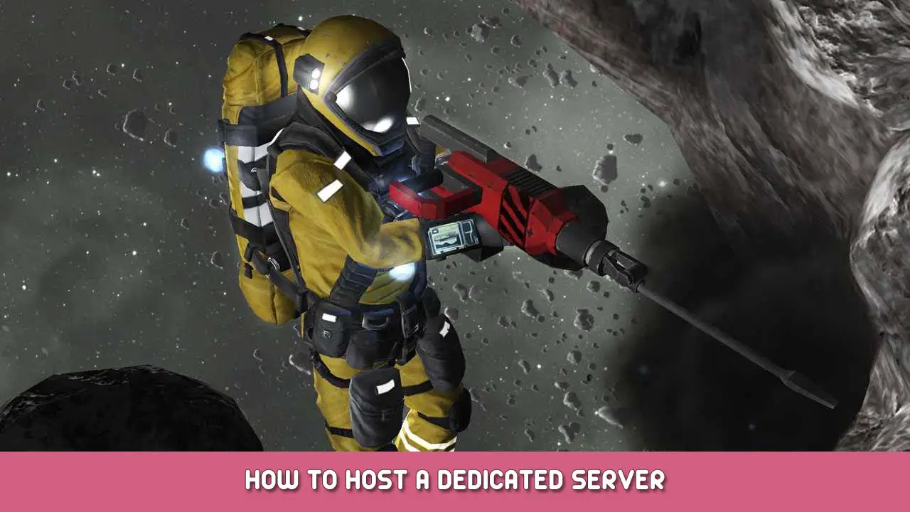 Space Engineers How to Host a Dedicated Server