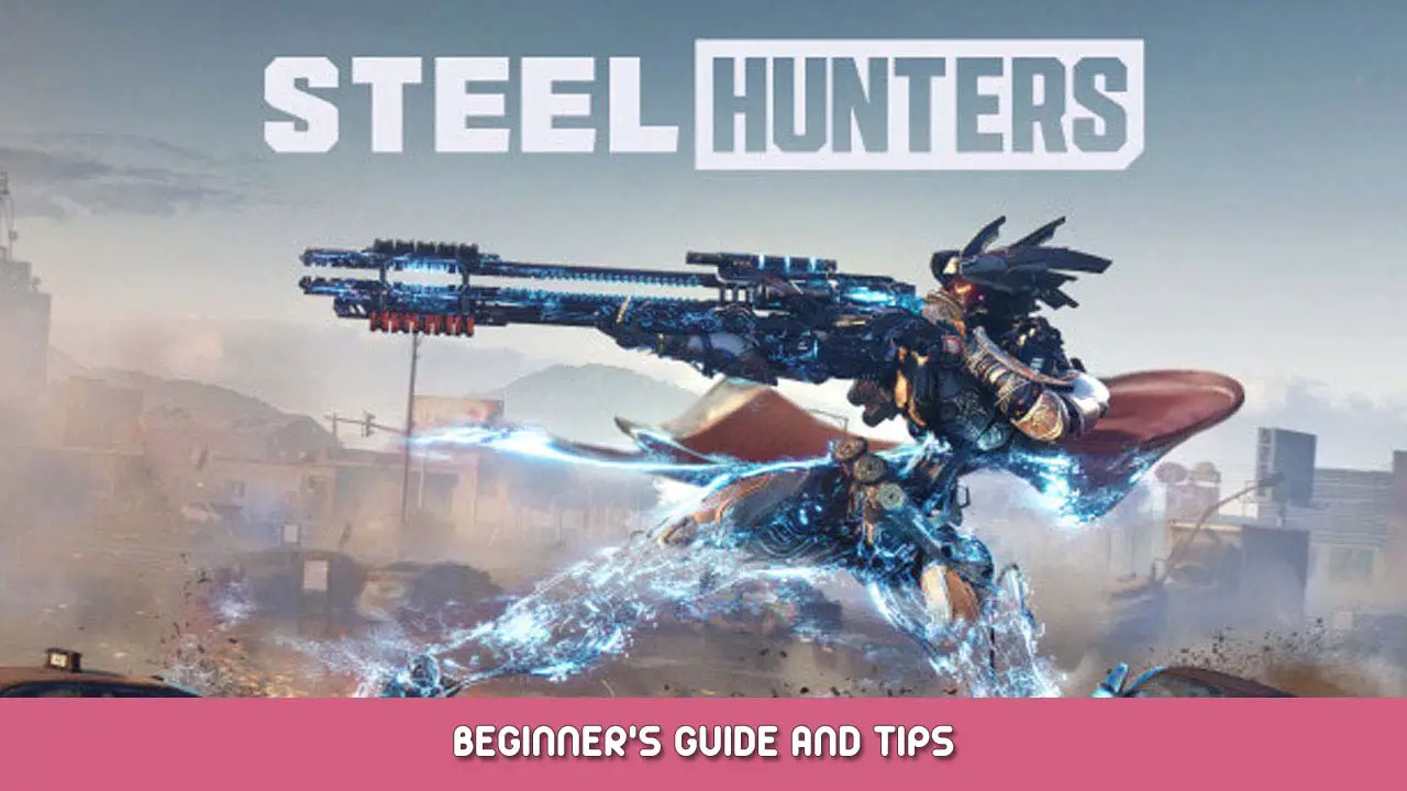 Steel Hunters Beginner’s Guide and Tips