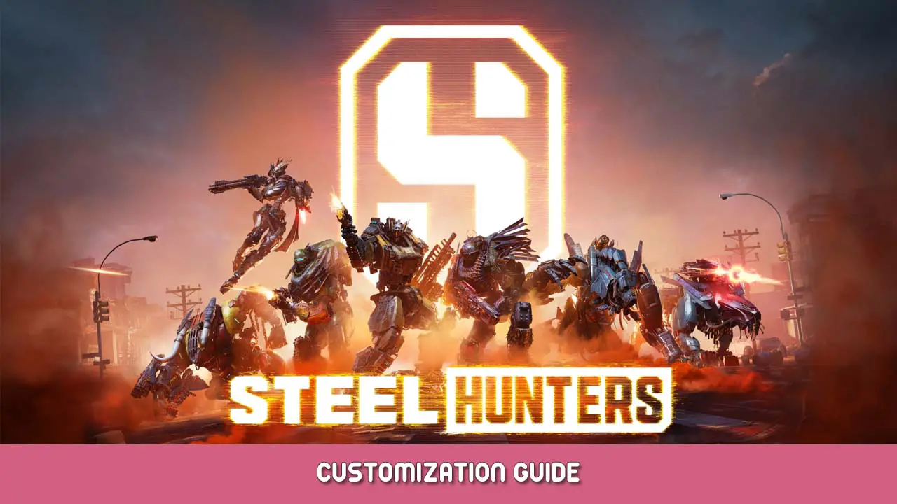 Steel Hunters Customization Guide
