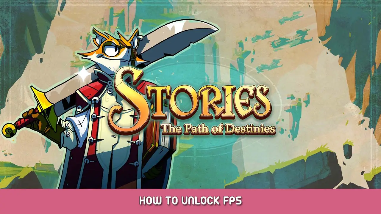 Stories The Path of Destinies How to Unlock FPS