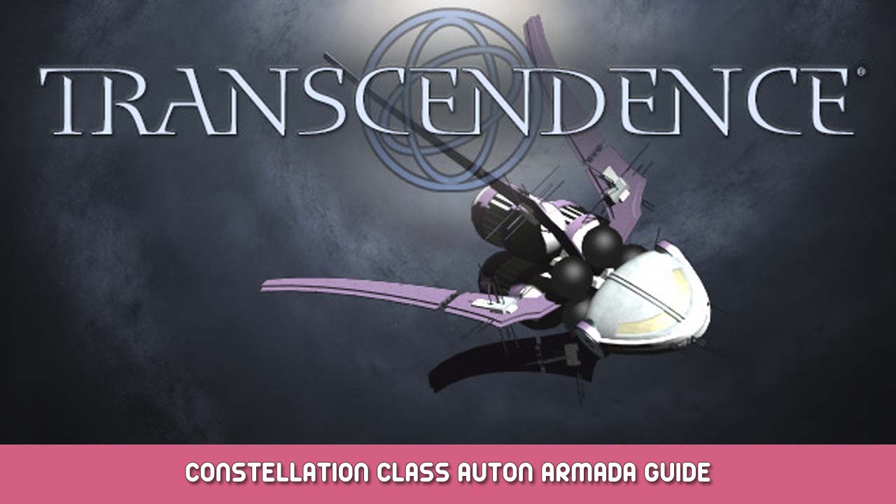 Transcendence Constellation Class Auton Armada Guide