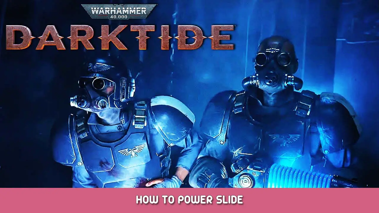 Warhammer 40,000 Darktide – How to Power Slide