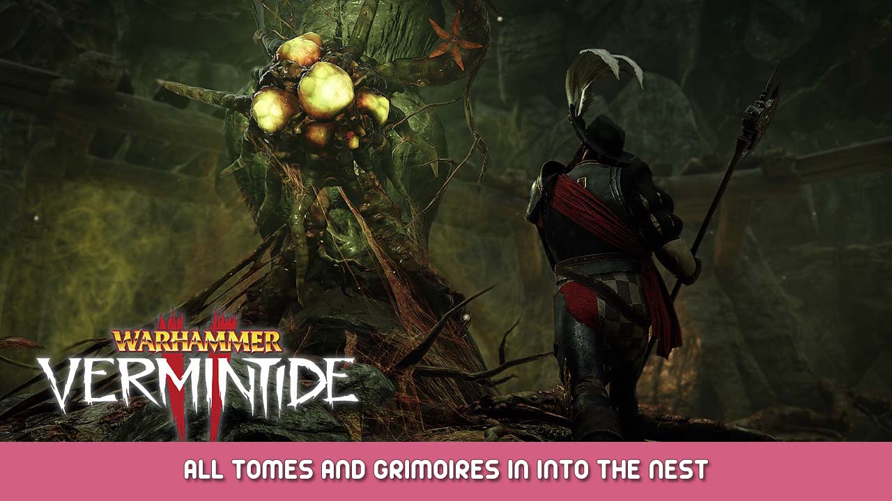 Warhammer Vermintide 2 All Tomes and Grimoires in Into the Nest