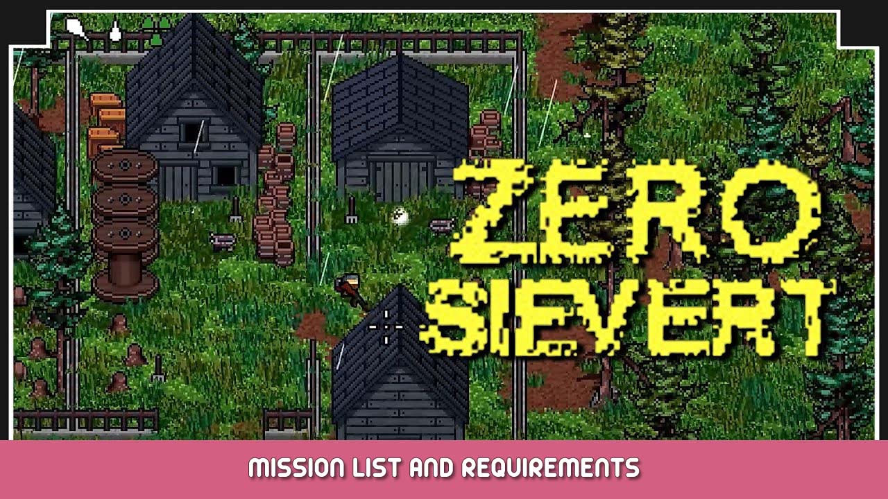 ZERO Sievert Mission List and Requirements