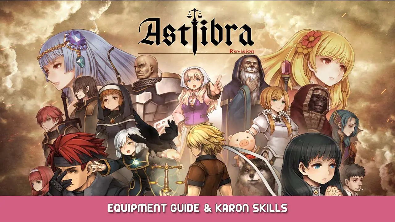 ASTLIBRA Revision – Equipment Guide and KARON Skills
