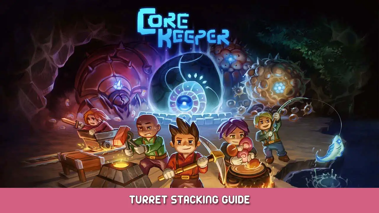 Core Keeper Turret Stacking Guide