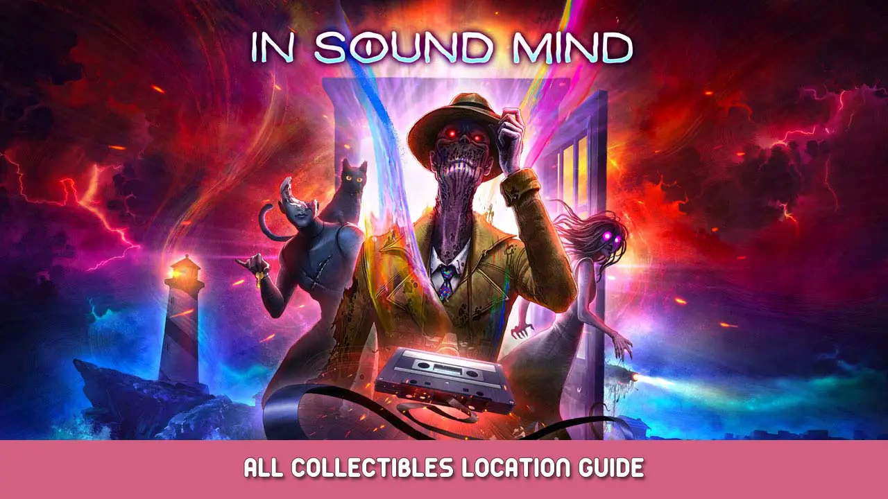 In Sound Mind – All Collectibles Location Guide