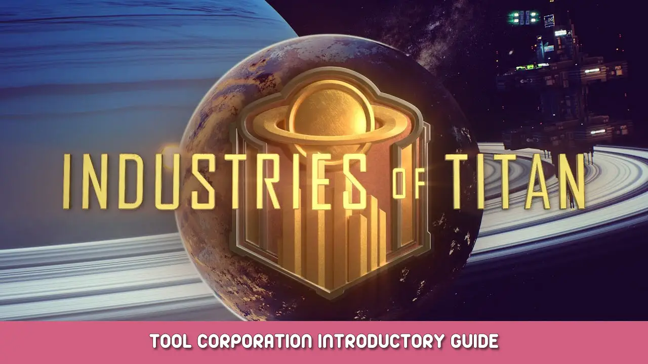 Industries of Titan – Tool Corporation Introductory Guide