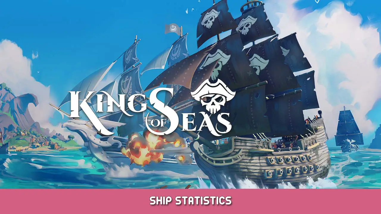 King of Seas Ship Statistics