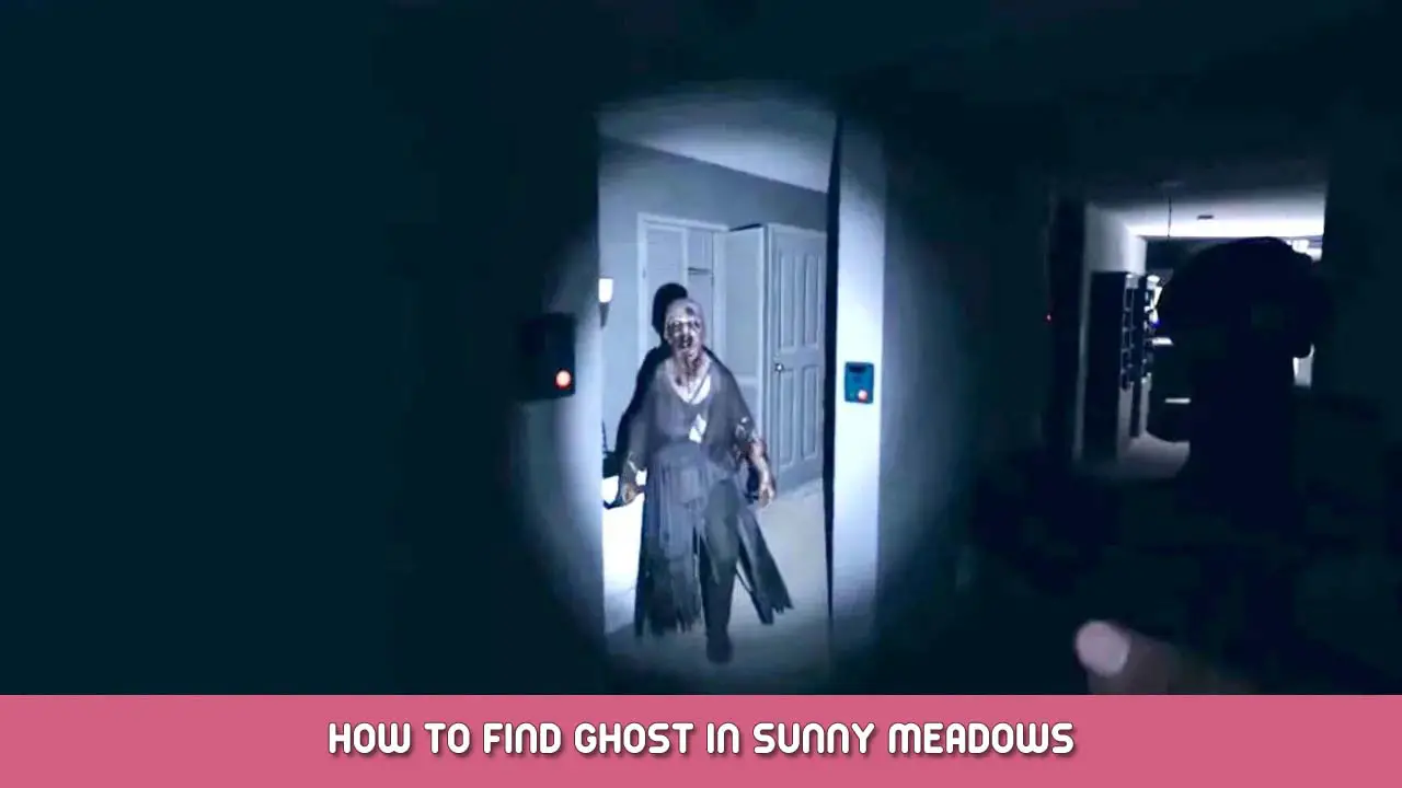 Phasmophobia – How to Find Ghost in Sunny Meadows