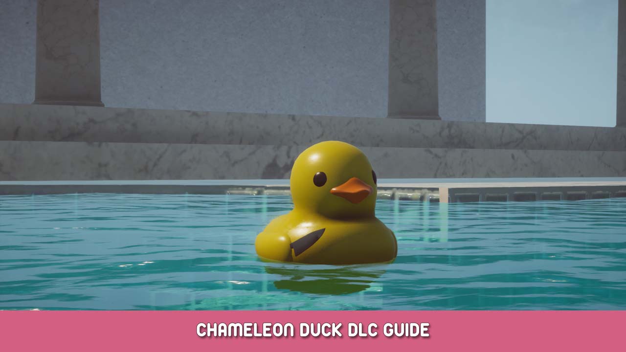Placid Plastic Duck Simulator Chameleon Duck DLC Guide