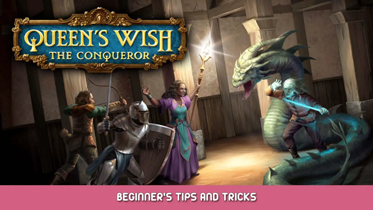 Queen’s Wish The Conqueror Beginner’s Tips and Tricks