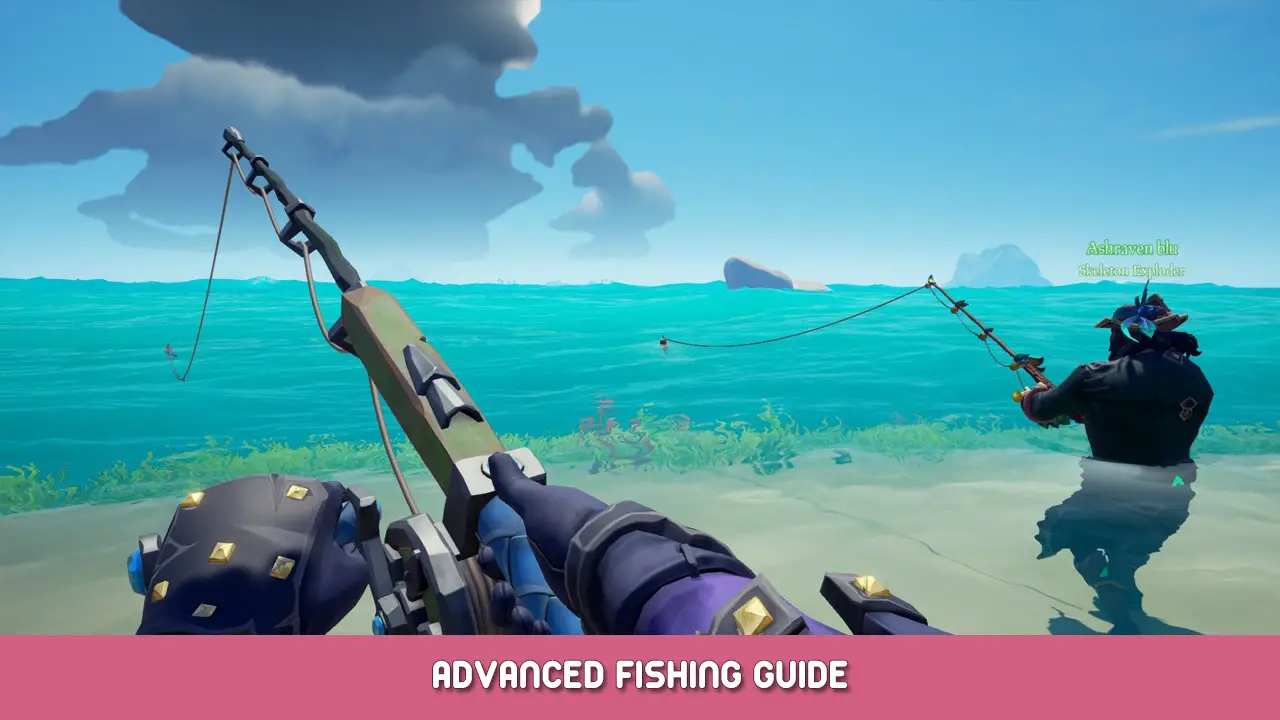 Sea of Thieves – Advanced Fishing Guide