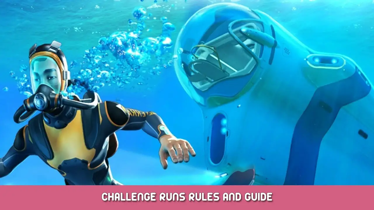Subnautica – Challenge Runs Rules and Guide