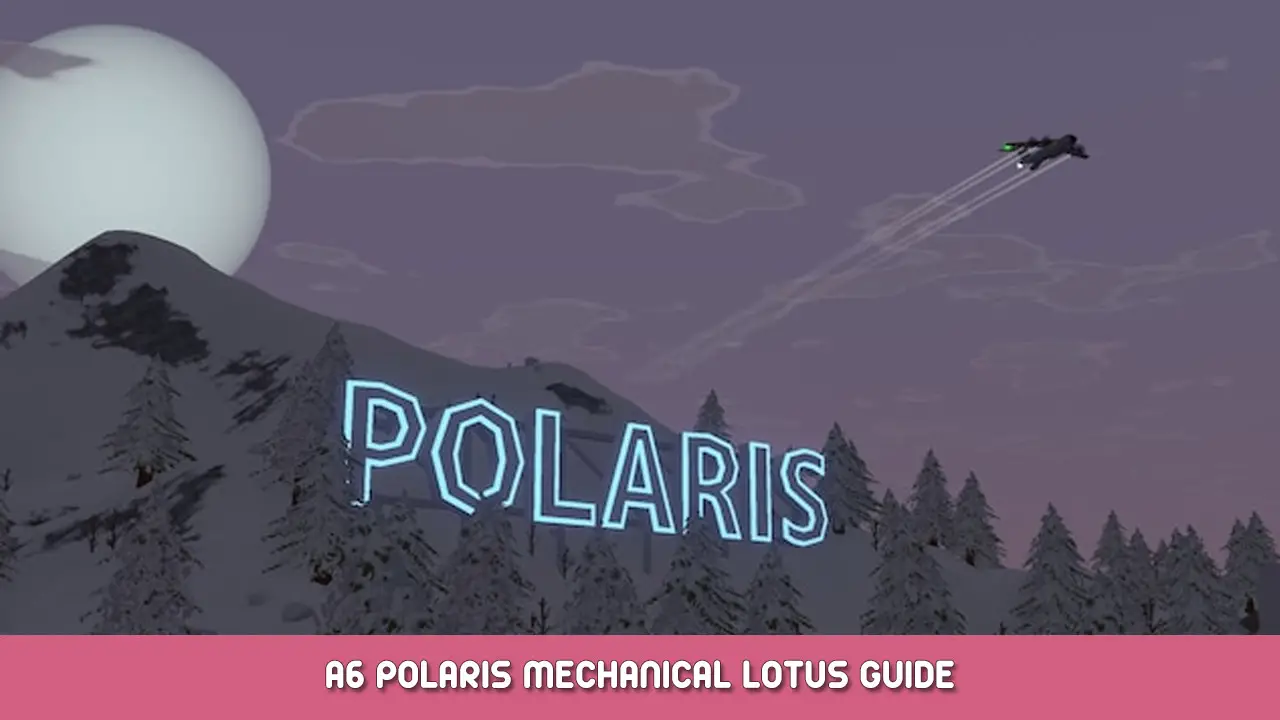 Unturned A6 Polaris Mechanical Lotus Guide