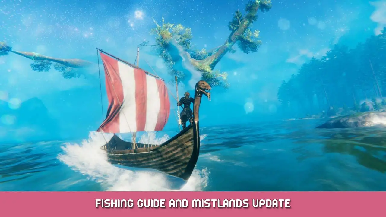 Valheim Fishing Guide and Mistlands Update