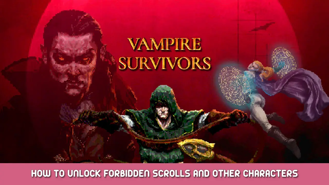 Unlock Forbbiden Scrolls Of Morbane And Vampire Survivors Cheat