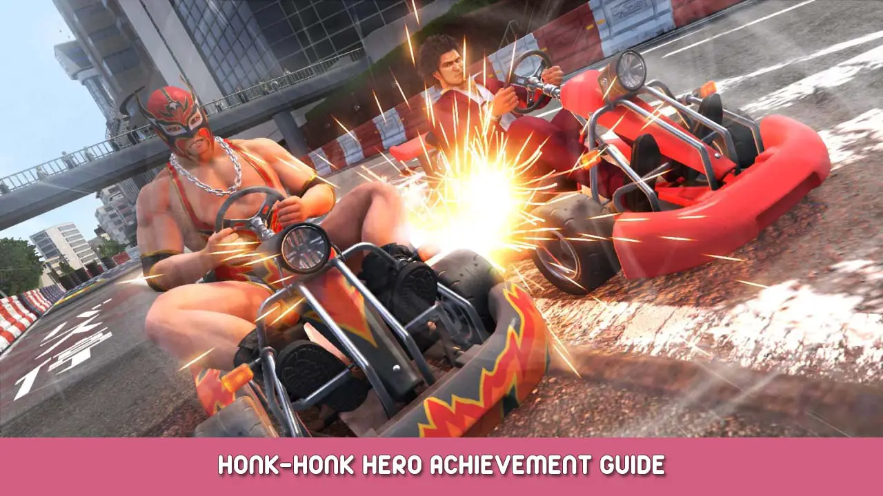Yakuza Like a Dragon – Honk-Honk Hero Achievement Guide