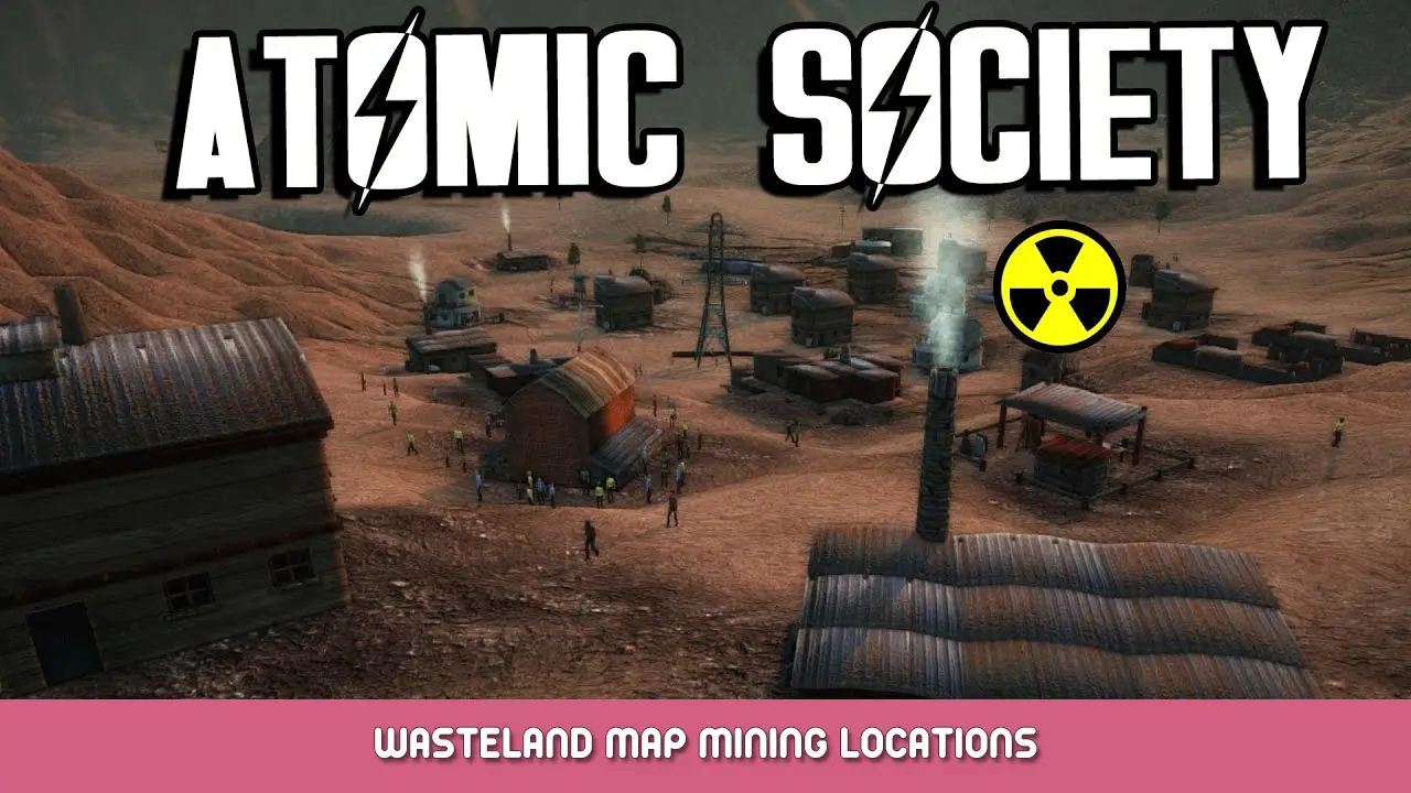 Atomic Society – Wasteland Map Mining Locations