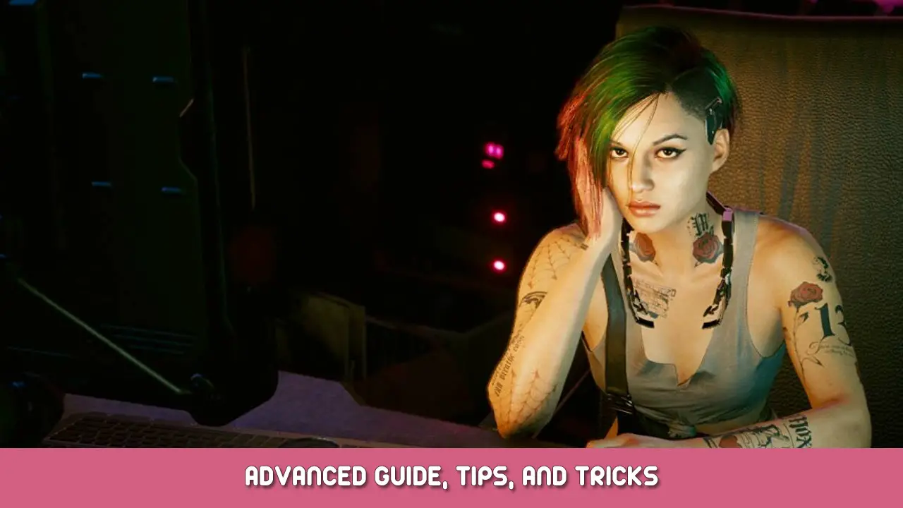Cyberpunk 2077 Advanced Guide, Tips, and Tricks