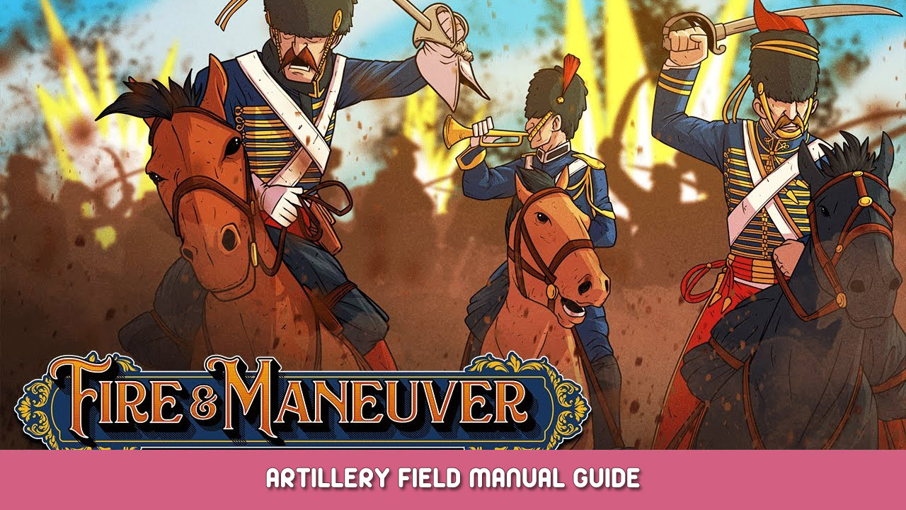Fire & Maneuver – Artillery Field Manual Guide