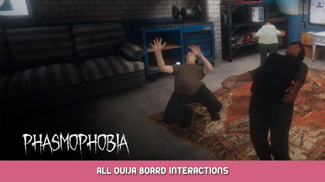 Phasmophobia – All Ouija Board Interactions