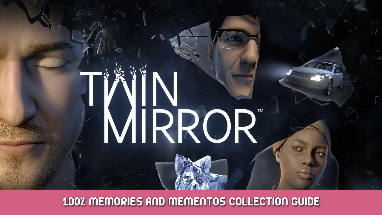 Twin Mirror - 100% Memories and Mementos Collection Guide