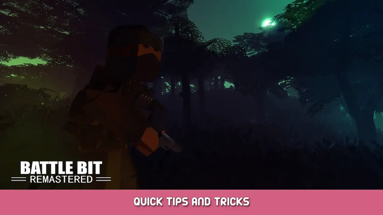 BattleBit Remastered – Quick Tips and Tricks