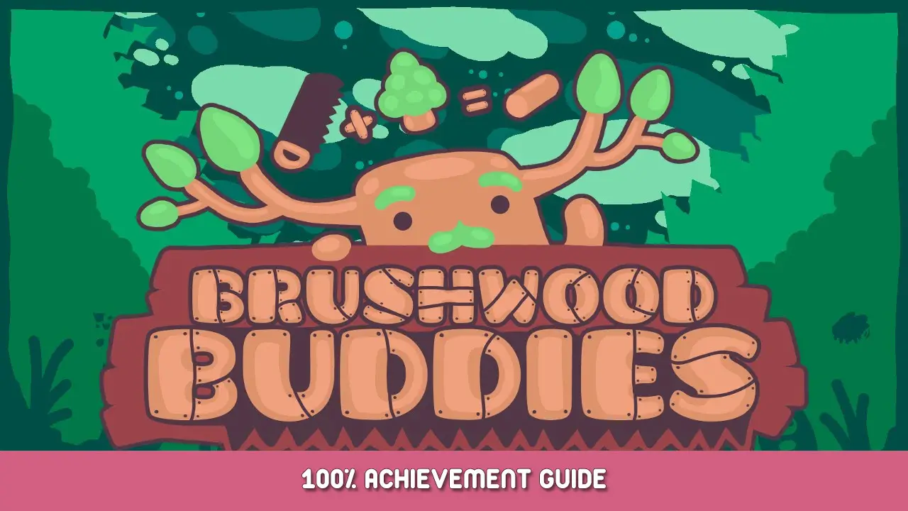 Brushwood Buddies 100% Achievement Guide