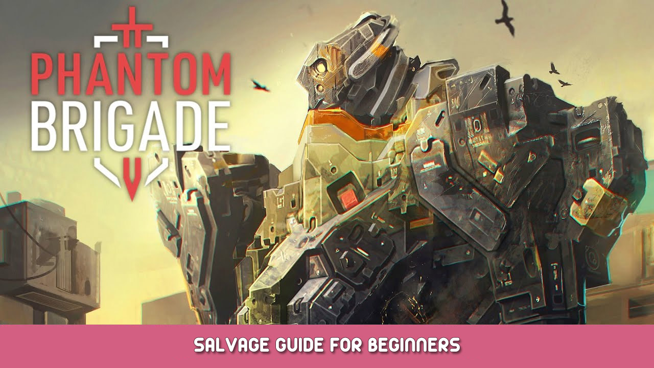 Phantom Brigade – Salvage Guide For Beginners